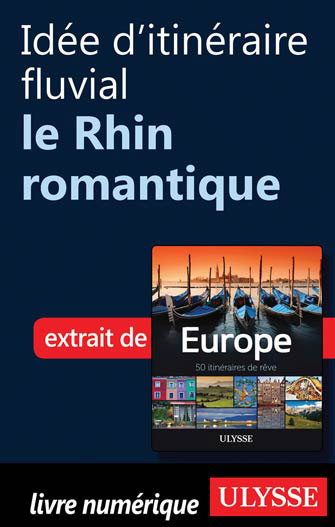 Idée d'itinéraire fluvial - le Rhin romantique
