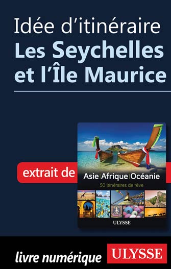 Idée d'itinéraire - Les Seychelles et l'Île Maurice