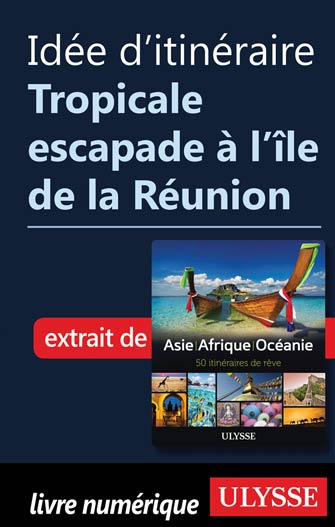 Idée d'itinéraire - Tropicale escapade à l'île de la Réunion