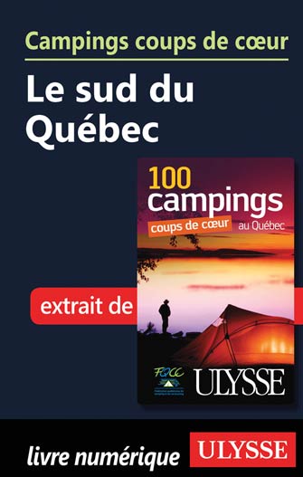 Campings coups de cœur Le sud du Québec