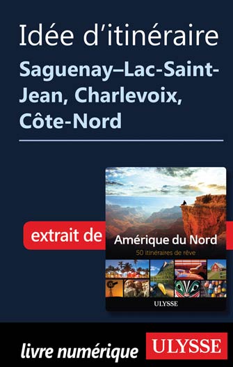 Itinéraire Saguenay-Lac-Saint-Jean, Charlevoix, Côte-Nord