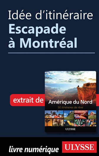 Idée d'itinéraire - Escapade à Montréal