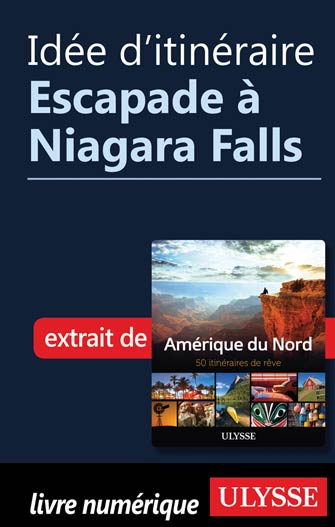 Idée d'itinéraire - Escapade à Niagara Falls
