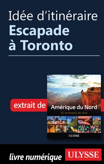 Idée d'itinéraire - Escapade à Toronto