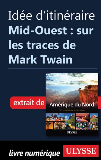 Idée d'itinéraire - Mid-Ouest: sur les traces de Mark Twain