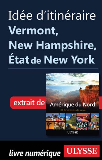 Idée d'itinéraire - Vermont, New Hampshire, État de New York