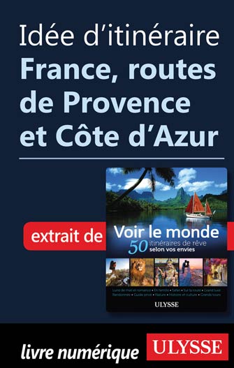 Idée d'itinéraire - France, routes de Provence, Côte d’Azur