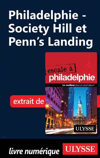 Philadelphie - Society Hill et Penn’s Landing