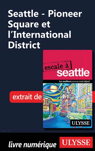 Seattle - Pioneer Square et l’International District 