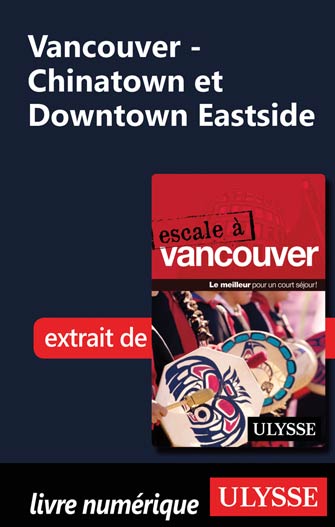 Vancouver - Chinatown et Downtown Eastside
