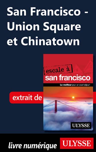 San Francisco - Union Square et Chinatown