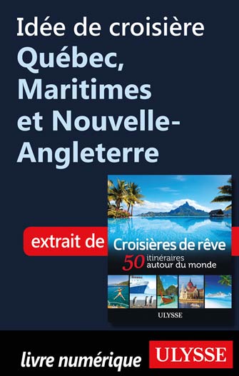 Idée de croisière - Québec, Maritimes et Nouvelle-Angleterre