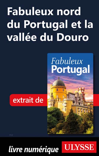 Fabuleux nord du Portugal et la vallée du Douro