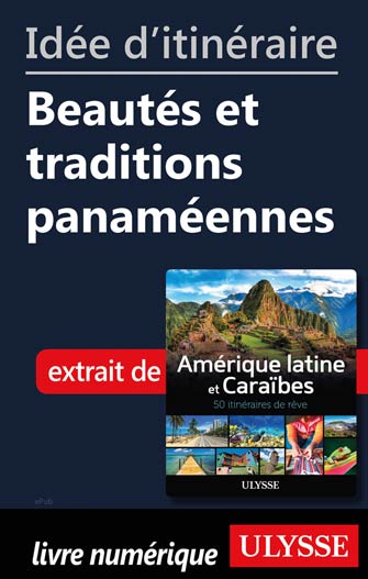 Idée d'itinéraire - Beautés et traditions panaméennes