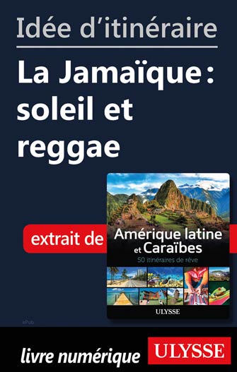 Idée d'itinéraire - La Jamaïque: soleil et reggae