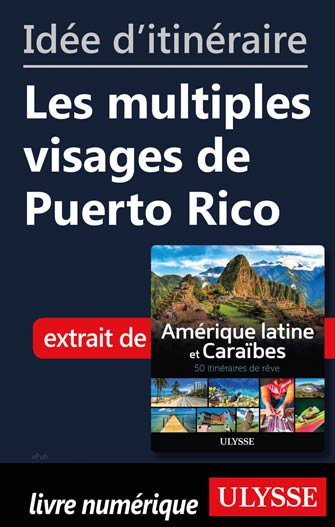 Idée d'itinéraire - Les multiples visages de Puerto Rico