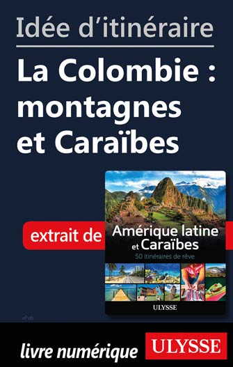 Idée d'itinéraire - La Colombie : montagnes et Caraïbes