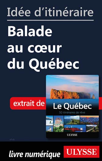 Idée d'itinéraire - Balade au cœur du Québec