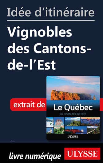 Idée d'itinéraire - Vignobles des Cantons-de-l'Est