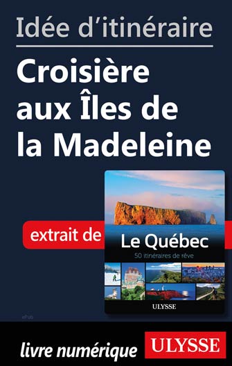 Idée d'itinéraire - Croisière aux Îles de la Madeleine