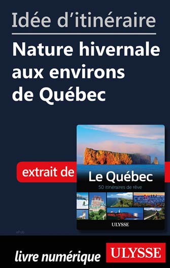 Idée d'itinéraire - Nature hivernale aux environs de Québec