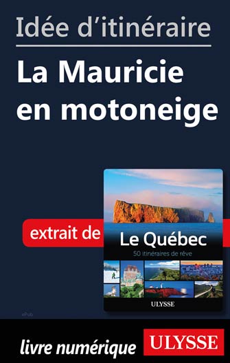 Idée d'itinéraire - La Mauricie en motoneige