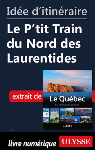 Idée d'itinéraire - Le P'tit Train du Nord des Laurentides