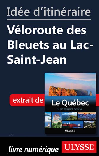 Idée d'itinéraire - Véloroute des Bleuets au Lac-Saint-Jean