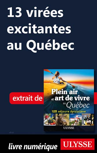 13 virées excitantes au Québec