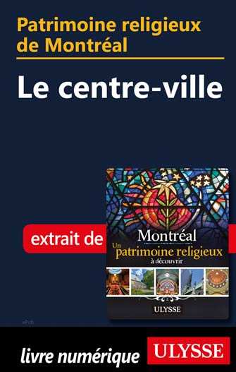 Patrimoine religieux de Montréal: Le centre-ville