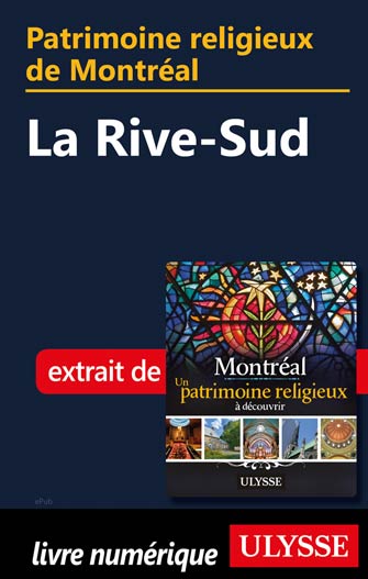 Patrimoine religieux de Montréal: La Rive-Sud
