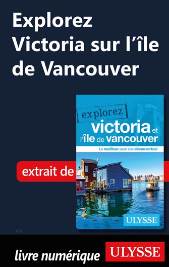 Explorez Victoria sur l'île de Vancouver