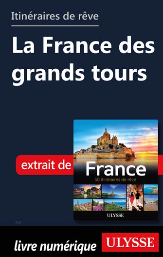Itinéraires de rêve - La France des grands tours