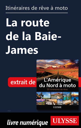 Itinéraires de rêve à moto - La route de la Baie-James