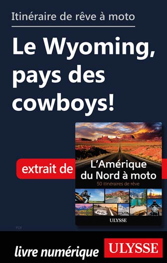 Itinéraire de rêve à moto - Le Wyoming, pays des cowboys!
