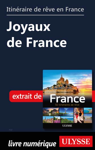 Itinéraire de rêve en France - Joyaux de France
