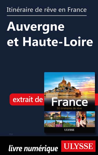 Itinéraire de rêve en France - ’Auvergne et Haute-Loire