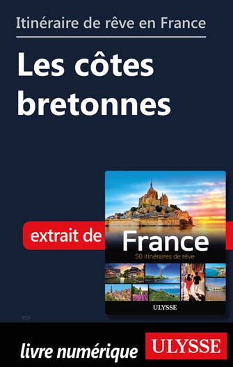 Itinéraire de rêve en France - Les côtes bretonnes