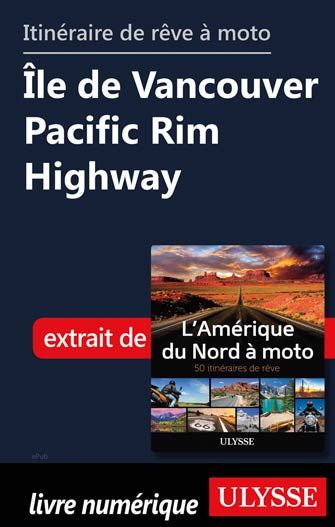 Itinéraire de rêve moto Île de Vancouver Pacific Rim Highway