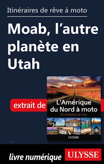 Itinéraires de rêve à moto - Moab, l’autre planète en Utah