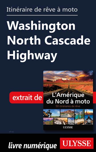 Itinéraire de rêve à moto - Washington North Cascade Highway