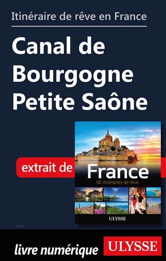 Itinéraire de rêve en France Canal de Bourgogne Petite Saône