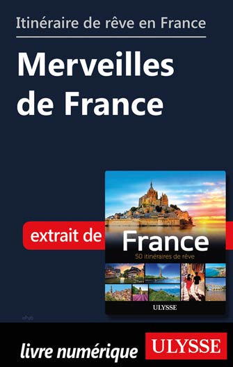 Itinéraire de rêve en France - Merveilles de France