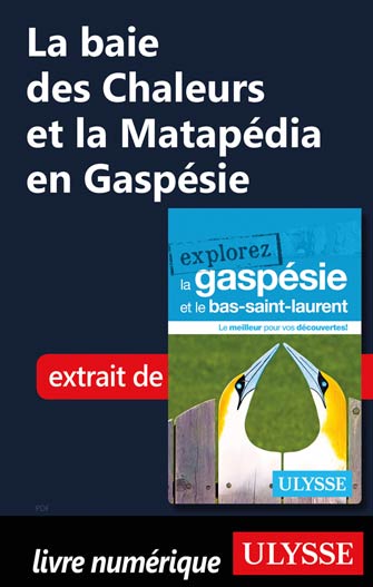 La baie des Chaleurs et la Matapédia en Gaspésie