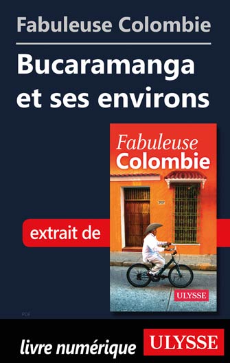 Fabuleuse Colombie: Bucaramanga et ses environs