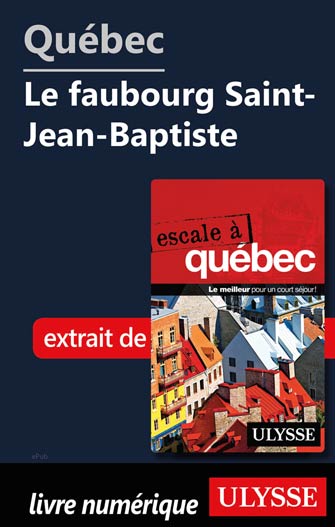 Québec - Le faubourg Saint-Jean-Baptiste