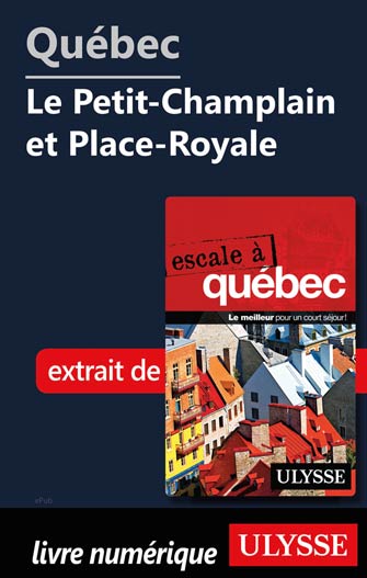 Québec - Le Petit-Champlain et Place-Royale