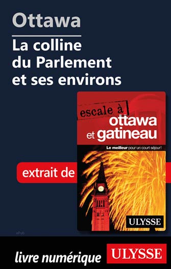 Ottawa: La colline du Parlement et ses environs