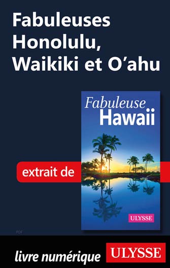 Fabuleuses Honolulu, Waikiki et O'ahu