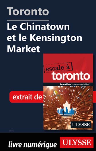 Toronto - Le Chinatown et le Kensington Market